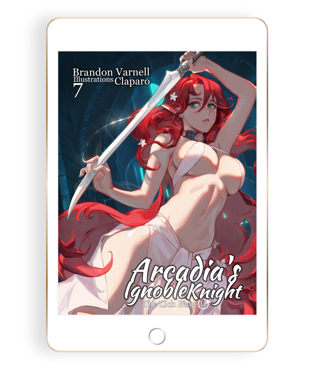 Arcadia's Ignoble Knight, Volume 7 (Light Novel)