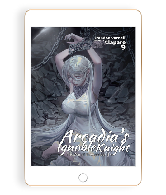 Arcadia's Ignoble Knight, Volume 9 (Light Novel)